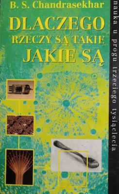 Dlaczego rzeczy są takie jakie są B.S. Chandrasekhar