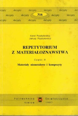 Repetytorium materiałoznawstwa cz. III Materiały niemetalowe i kompozyty Pr