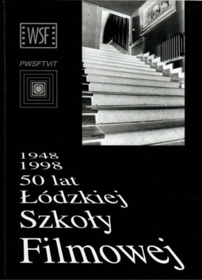 1948 - 1998 50 lat Łodzkiej Szkoły Filmowej