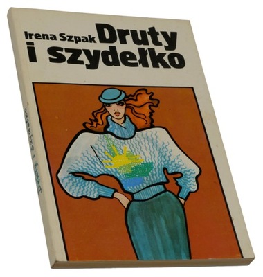 Druty i szydełko Irena Szpak