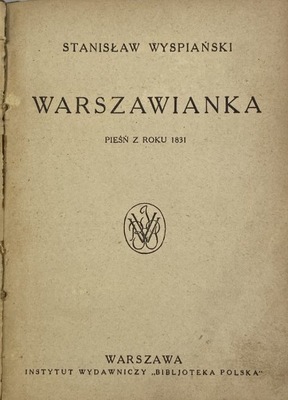 Wyspiański Warszawianka pieśń z roku 1831