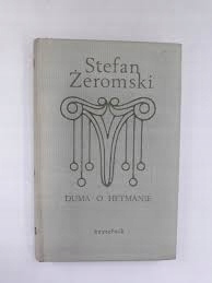 Duma o Hetmanie Stefan Żeromski