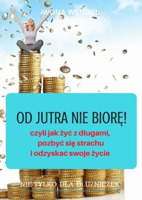 OD JUTRA NIE BIORĘ! IWONA WENDEL EBOOK