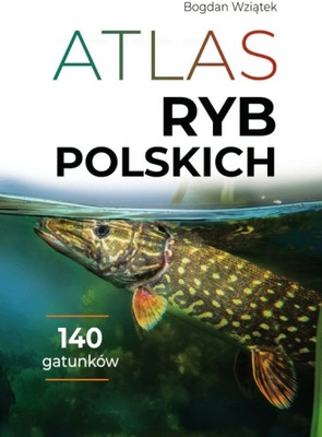 OUTLET - Atlas ryb polskich Bogdan Wziątek