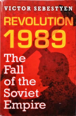 REVOLUTION 1989: THE FALL OF THE SOVIET EMPIRE