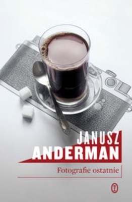 Janusz Anderman - Fotografie ostatnie