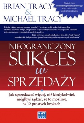 Nieograniczony sukces w sprzedaży Jak sprzedawać więcej, niż kiedykolwiek m