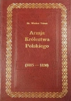 Armja Królestwa Polskiego 1815 do 1830 reprint