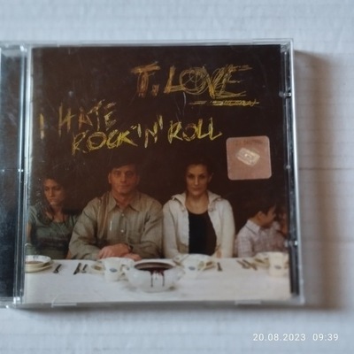 T.LOVE - I HATE ROCK'N'ROLL. PŁYTA CD.