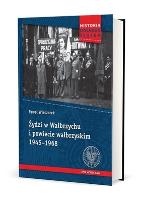 Żydzi w Wałbrzychu i powiecie wałbrzyskim 1945-68
