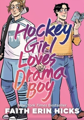 Hockey Girl Loves Drama Boy FAITH ERIN HICKS
