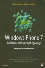 Windows Phone 7. Tworzenie efektownych aplikacji