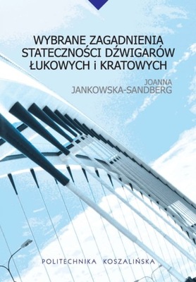 Wybrane zagadnienia stateczności dźwigarów łukowyc