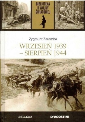 WRZESIEŃ 1939 - SIERPIEŃ 1944 ZYGMUNT ZAREMBA