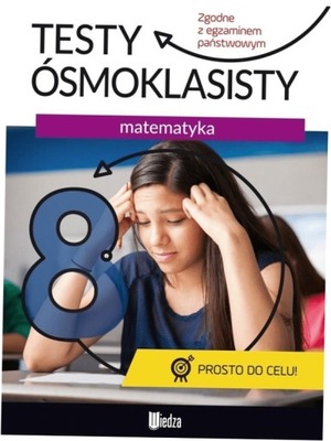 Testy ósmoklasisty Matematyka