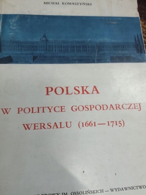 Komaszyński POLSKA W POLITYCE GOSPODRCZEJ WERSALU