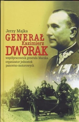 Generał Kazimierz Dworak Jerzy Majka