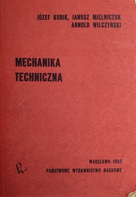 Józef Kubik Mechanika techniczna