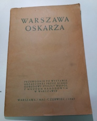 Warszawa oskarża - przewodnik po wystawie 1945