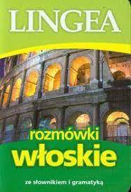 Rozmówki włoskie ze słownikiem i gramatyką Praca zbiorowa