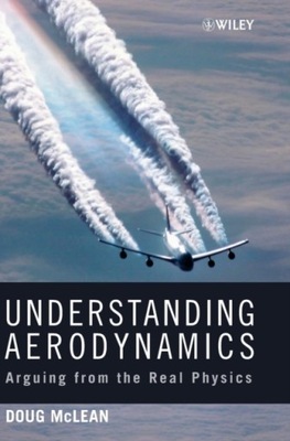 Understanding Aerodynamics: Arguing from the Real Physics DOUG MCLEAN