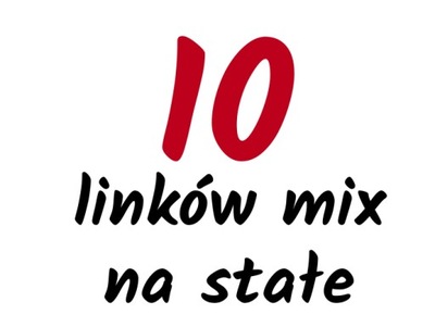 10 linków mix na stałe- Super mocne linkowanie SEO