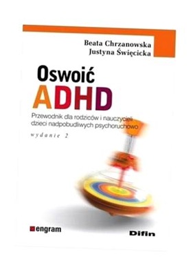 OSWOIĆ ADHD, CHRZANOWSKA BEATA, ŚWIĘCICKA JUSTYNA