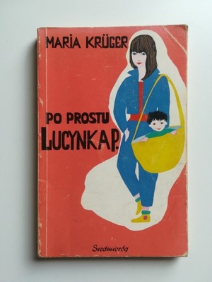 Po prostu Lucynka P.Maria Kruger