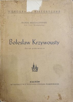 Bolesław Krzywousty zarys panowania Maleczyński