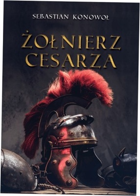 Żołnierz cesarza - Konowoł Sebastian