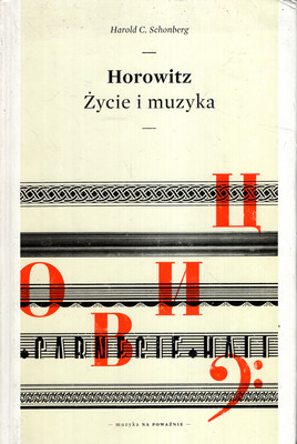 Horowitz Życie i muzyka Harold C. Schonberg