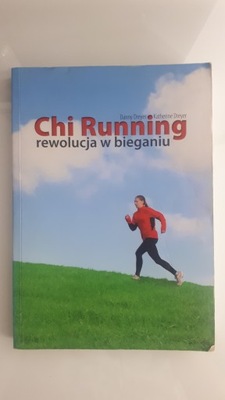 Chi Running. Rewolucja w bieganiu Danny Dreyer,