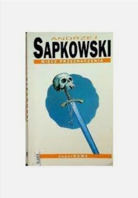 Miecz przeznaczenia Andrzej Sapkowski
