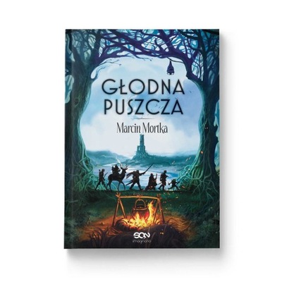 Głodna Puszcza (Wydanie II) Marcin Mortka