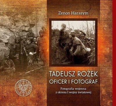 TADEUSZ ROŻEK OFICER I FOTOGRAF HARASYM ZENNON