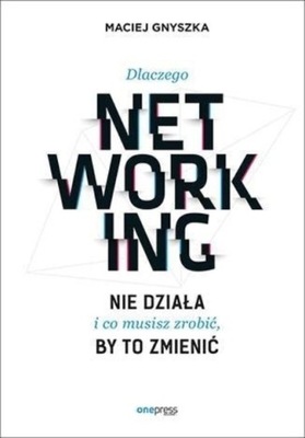 Dlaczego networking nie działa i co musisz