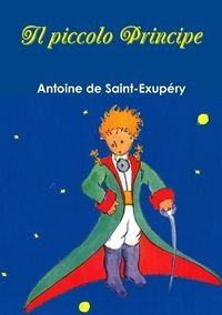 IL PICCOLO PRINCIPE ANTOINE DE SAINT-EXUPÉRY