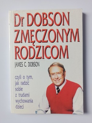 DR DOBSON ZMĘCZONYM RODZICOM - JAMES C. DOBSON (DB)