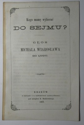 Kogo mamy wybierać do sejmu, Józef Dietl, 1867