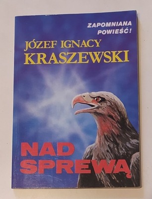 Józef Ignacy Kraszewski - Nad Sprewą