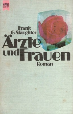 Arzte und Frauen Frank G. Slaughter Wilhelm Heyne Verlag