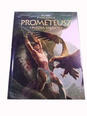 ŚWIAT MITÓW - PROMETEUSZ i PUSZKA PANDORY