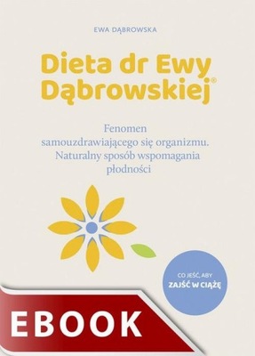 Dieta dr Ewy Dąbrowskiej. Fenomen - e-book