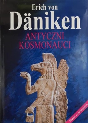 Erich von Daniken Antyczni kosmonauci