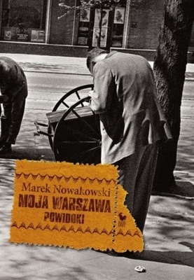 Moja Warszawa Marek Nowakowski