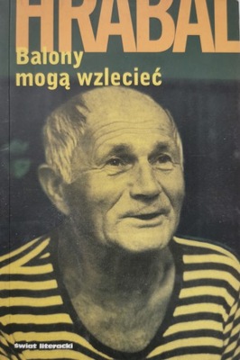 Balony mogą wzlecieć Bohumil Hrabal