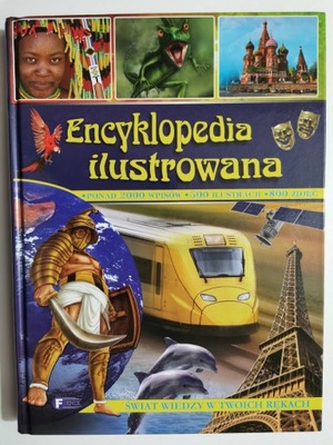 ENCYKLOPEDIA ILUSTROWANA. ŚWIAT WIEDZY W TWOICH