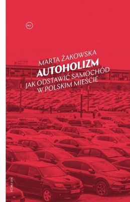 Autoholizm Marta Żakowska