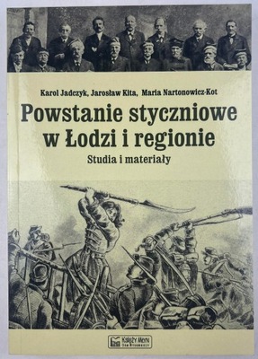 Powstanie styczniowe w Łodzi i regionie Karol Jadczyk