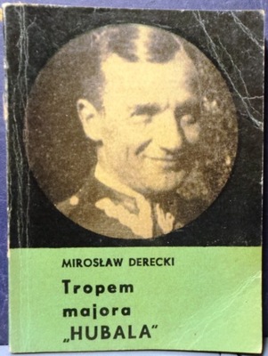 Tropem majora HUBALA, Mirosław DERECKI [1972]